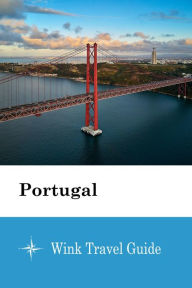 Title: Portugal - Wink Travel Guide, Author: Wink Travel Guide