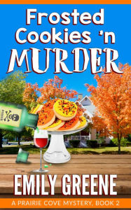 Title: Frosted Cookies 'n Murder, Author: Emily Greene