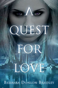 Title: A Quest for Love, Author: Barbara Donlon Bradley