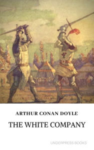 Title: The White Company, Author: Arthur Conan Doyle