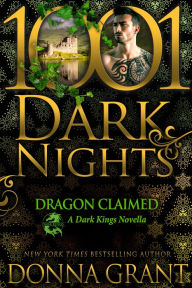 Title: Dragon Claimed: A Dark Kings Novella, Author: Donna Grant