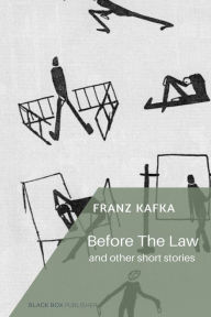 Title: Before The Law and other short stories, Author: Franz Kafka