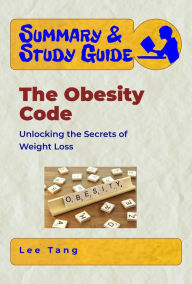 Title: Summary & Study Guide - The Obesity Code, Author: Lee Tang