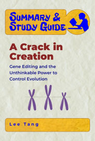 Title: Summary & Study Guide - ACrack in Creation, Author: Lee Tang