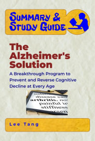 Title: Summary & Study Guide - The Alzheimer's Solution, Author: Lee Tang