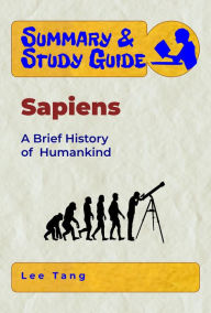 Title: Summary & Study Guide - Sapiens, Author: Lee Tang