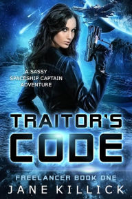 Title: Traitor's Code, Author: Jane Killick