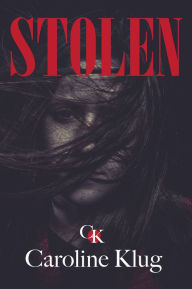 Title: Stolen, Author: Caroline Klug