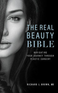 Title: The Real Beauty Bible, Author: Richard J. Brown MD