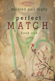 Title: Perfect Match Book One, Author: Mildred Gail Digby
