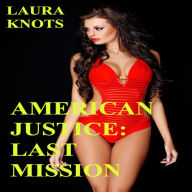 Title: American Justice: Last Mission, Author: Laura Knots