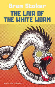 Title: Lair of the White Worm, Author: Bram Stoker