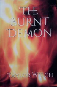 Title: The Burnt Demon, Author: Taylor Welch