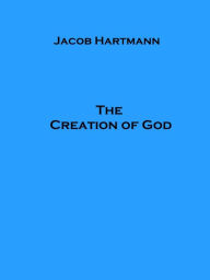 Title: The Creation of God, Author: Jacob Hartmann