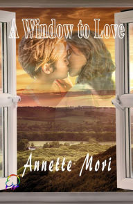 Title: A Window to Love, Author: Annette Mori