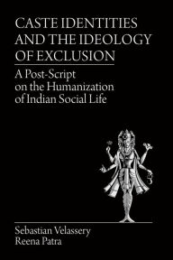 Title: Caste Identities and The Ideology of Exclusion, Author: Reena Patra