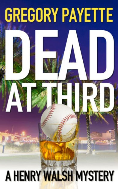 Dead at Third by Gregory Payette, Paperback | Barnes & Noble®