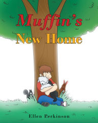 Title: Muffin's New Home, Author: Ellen Perkinson