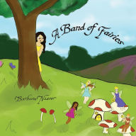 Title: A Band of Fairies, Author: Barbara Nasser