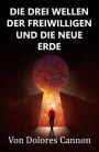 Die Drei Wellen der Freiwilligen und die Neue Erde / The Three Waves of Volunteers and the New Earth