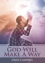 Title: God Will Make A Way, Author: Gwen Campbell