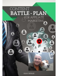 Title: Content Battle - Plan for Affiliate Marketing!, Author: Kevin Whitsitt