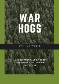 Title: War Hogs, Author: Darren Wolfe