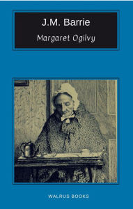 Title: Margaret Ogilvy, Author: J. M. Barrie