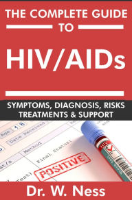 Title: The Complete Guide To HIV / AIDs, Author: Dr