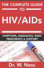 The Complete Guide To HIV / AIDs