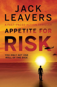 Title: Appetite for Risk, Author: Jack Leavers