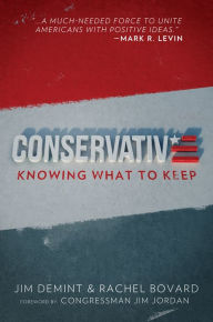 Title: Conservative: Knowing What to Keep, Author: Jim DeMint