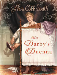 Title: Miss Darby's Duenna, Author: Sheri Cobb South