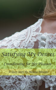 Title: Satisfying My Desires, Author: Melissa Miranti