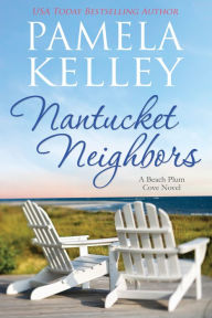 Title: Nantucket Neighbors, Author: Pamela M. Kelley