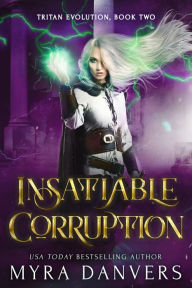 Title: Insatiable Corruption, Author: Myra Danvers