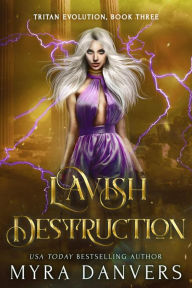 Title: Lavish Destruction, Author: Myra Danvers