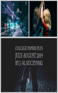 Title: College Papers Plus: Representative Work July-August 2019, Author: John-michael Kuczynski