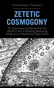 Title: Zetetic Cosmogony, Author: Thomas  Winship