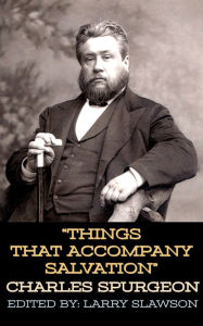 Title: Things that Accompany Salvation, Author: Charles Spurgeon