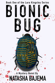 Title: Bionic Bug, Author: Natasha Bajema