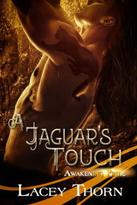 Title: A Jaguar's Touch, Author: Lacey Thorn