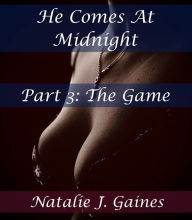 Title: He Comes At Midnight, Author: Natalie J. Gaines