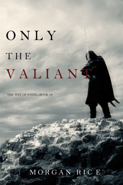 Only the Valiant (The Way of SteelBook 2)