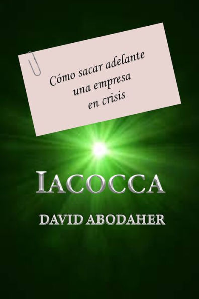 Iacocca: Cómo sacar adelante una empresa en crisis