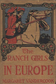 Title: The Ranch Girls in Europe, Author: Margaret Vandercook
