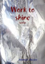 Work to shine