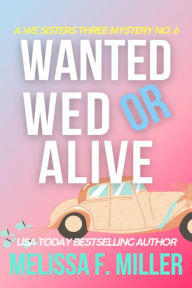 Title: Wanted Wed or Alive: Thyme's Wedding, Author: Melissa F. Miller