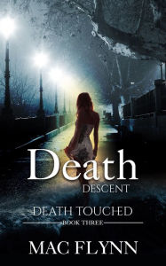 Title: Death Descent: Death Touched #3 (Urban Fantasy Romance), Author: Mac Flynn