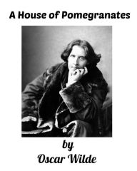 Title: A House of Pomegranates, Author: Oscar Wilde